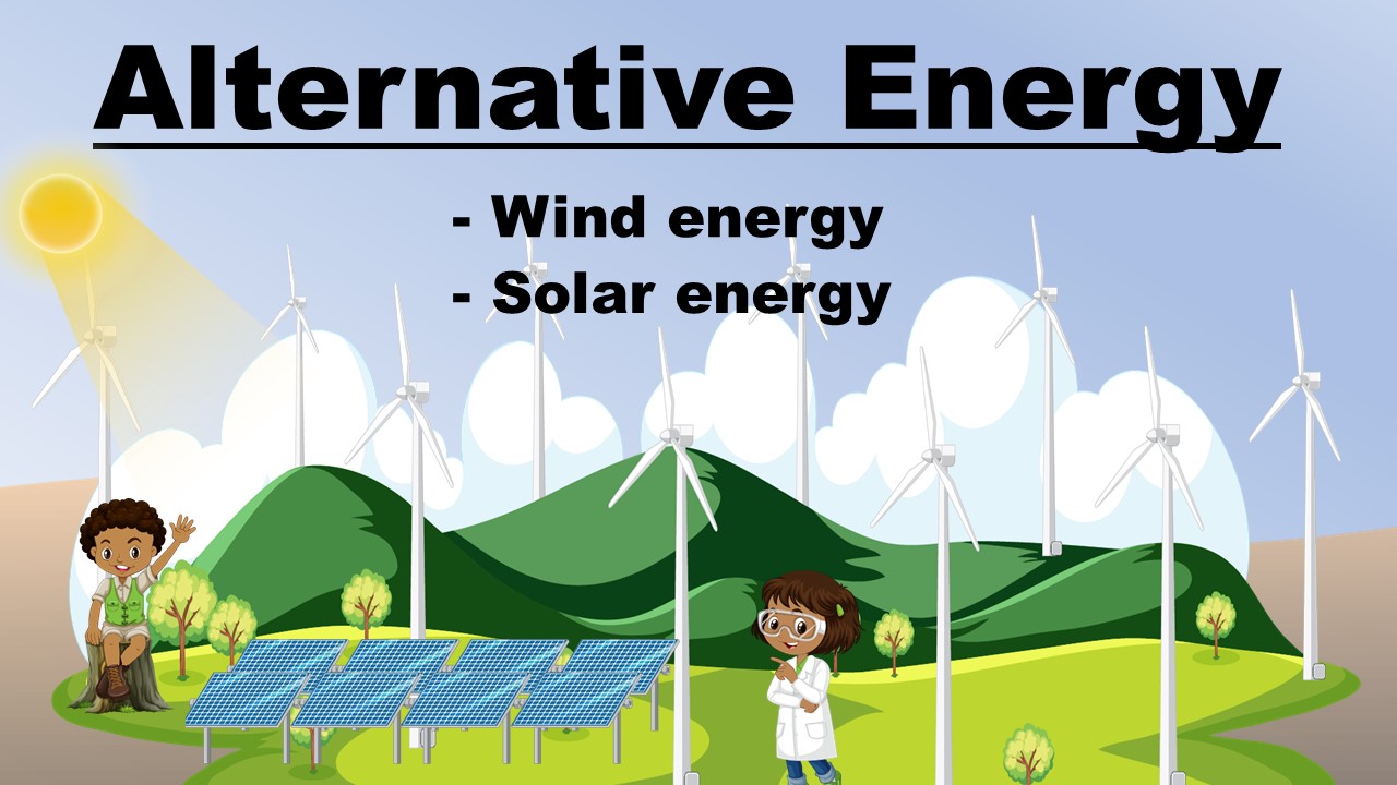 Alternative Energy (Wind and Solar)